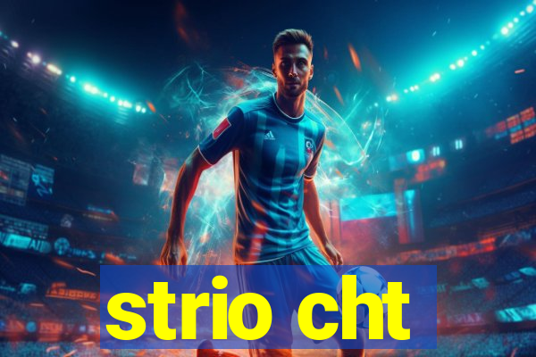 strio cht